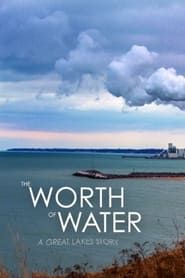 The Worth of Water: A Great Lakes Story series tv