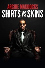 Archie Maddocks: Shirts vs Skins series tv