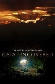 Image Gaia Uncovered - The History of Mother Earth