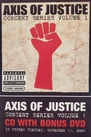 Axis of Justice: Concert Series Volume 1 series tv