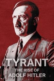 Tyrant: The Rise of Adolf Hitler (2023)