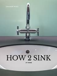 How 2 Sink: At Home series tv