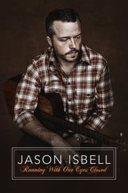 Jason Isbell: Running With Our Eyes Closed 2023 streaming