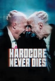 Hardcore Never Dies series tv