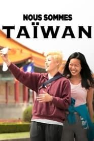 Nous sommes Taïwan series tv