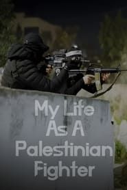 Image My Life As A Palestinian Fighter