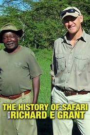 The History of Safari with Richard E Grant series tv