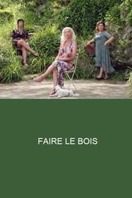 Faire le Bois (2019)
