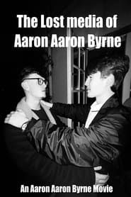The Lost Media of Aaron Aaron Byrne series tv