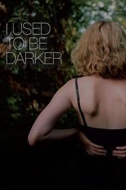 I Used to Be Darker 2013 streaming
