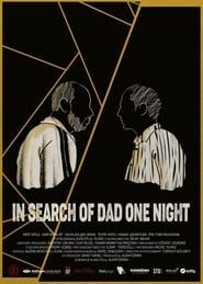 In Search of Dad One Night 2022 streaming