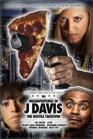 MisAdventures of J Davis Presents: The Hostile Takeover-hd