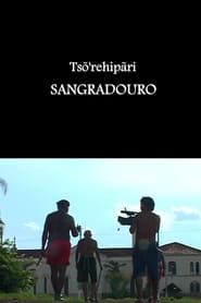 Tsõ'rehipãri - Sangradouro series tv