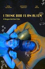 I Think Bob Is An Alien-hd