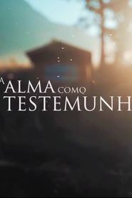 A Alma Como Testemunha series tv