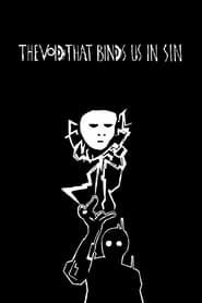 The Void That Binds Us in Sin series tv