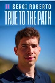Sergi Roberto: True to the Path series tv