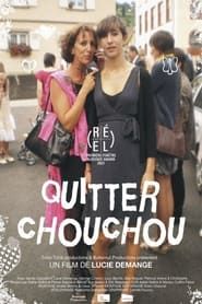 Quitter Chouchou series tv
