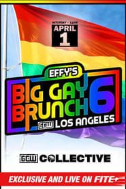 GCW Effy's Big Gay Brunch 6 series tv