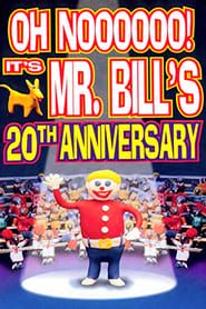 Oh Noooooo! It's Mr. Bill's 20th Anniversary series tv