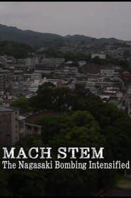 Image Mach Stem: The Nagasaki Bombing Intensified