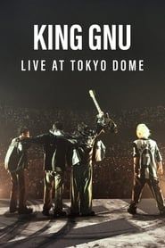 King Gnu Live at TOKYO DOME series tv