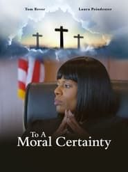 To A Moral Certainty series tv