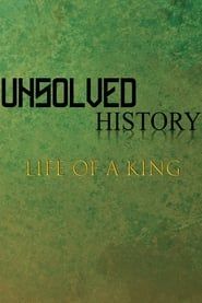 Unsolved History: Life of a King series tv
