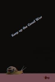 Keep up the Good Wor (2018)