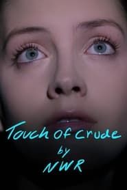 Touch of Crude (2022)