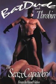 BatDude and Throbin: The Sexxcapaders