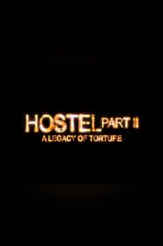 Hostel Part II: A Legacy of Torture-hd