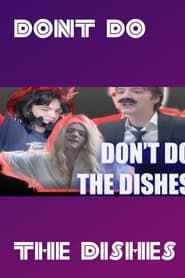 Dont Do The Dishes series tv