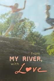 From My River, with Love series tv
