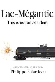 Lac-Mégantic: This Is Not An Accident series tv