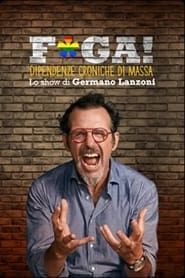F*ga! Dipendenze Croniche di Massa - Lo show di Germano Lanzoni-hd