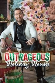 Outrageous Holiday Houses series tv