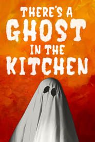 Image There's a Ghost in the Kitchen 2023