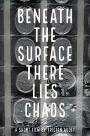 Beneath The Surface There Lies Chaos series tv