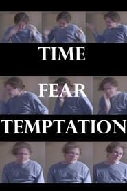 Time, Fear, Temptation series tv