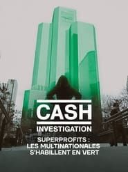 Image Cash Investigation “Superprofits : les multinationales s'habillent en vert”