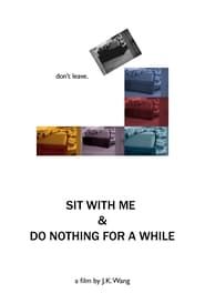 Sit With Me and Do Nothing for a While series tv