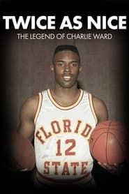 Twice As Nice - The Legend of Charlie Ward 2022 streaming