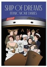 Ship of Dreams: Titanic Movie Diaries series tv