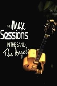 The Max Sessions - The Angels In The Sand (2009)
