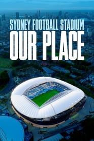 Sydney Football Stadium: Our Place series tv