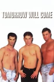 Tomorrow Will Come (1997)