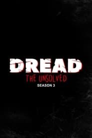 Dread the Unsolved (Season 3) series tv