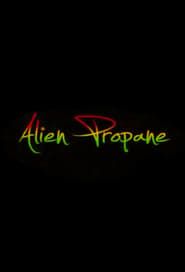 Alien Propane series tv