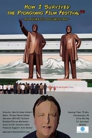 How I Survived the Pyongyang Film Festival 3D series tv